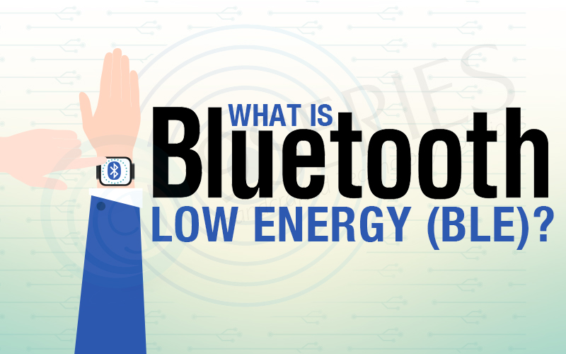 What is Bluetooth Low Energy (BLE)?