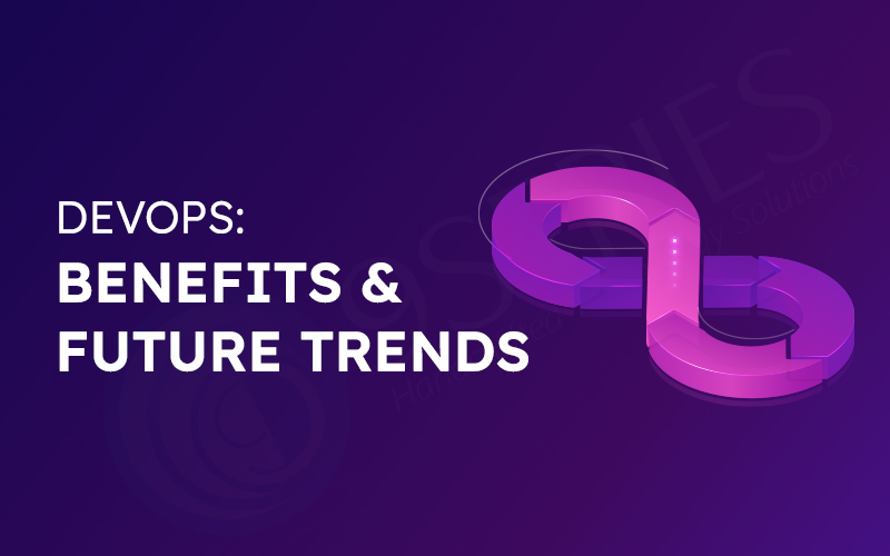Top DevOps Benefits & Future Trends You Must Consider in 2021